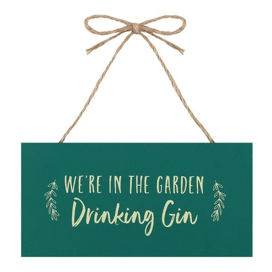 We're In The Garden Drinking Gin Hanging Garden Sign - Oh Shoot! Plants
